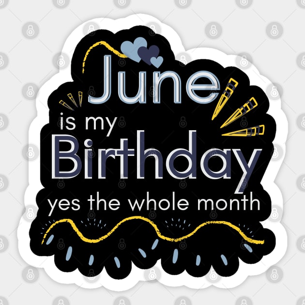 June Is My Birthday Yes The Whole Month Sticker by Ezzkouch